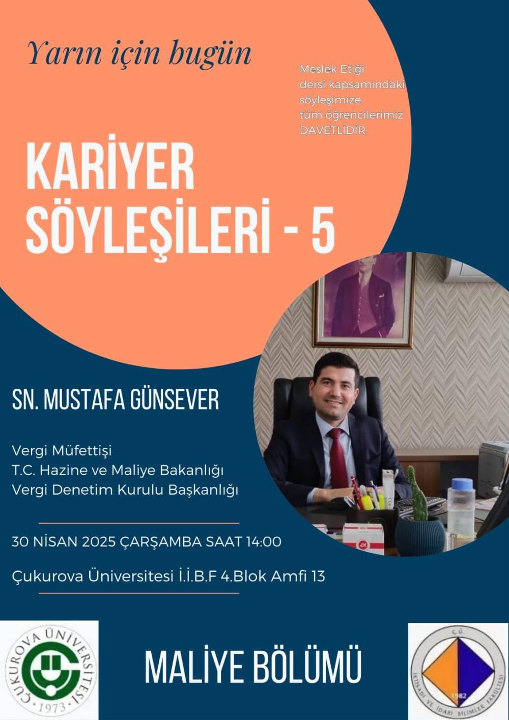 Meslek Etiği dersi kapsamında "Kariyer Söyleşileri-5" konulu söyleşimize tüm öğrencilerimiz davetlidir.
